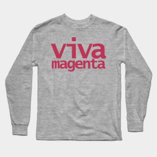 Viva Magenta Typography Color of the Year 2023 Long Sleeve T-Shirt